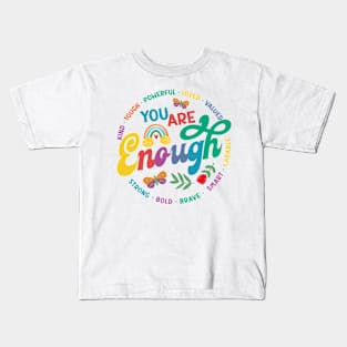 You Are Enough Kind LGBTQ Inspirational Gift For Men Women Kids T-Shirt